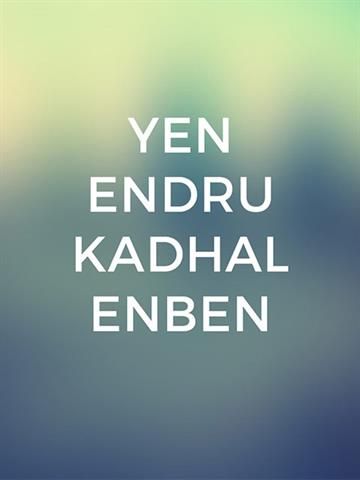 Yen Endru Kadhal Enben