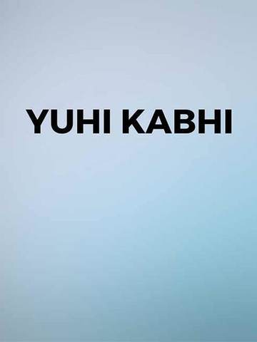 Yuhi Kabhi