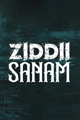 Ziddii Sanam