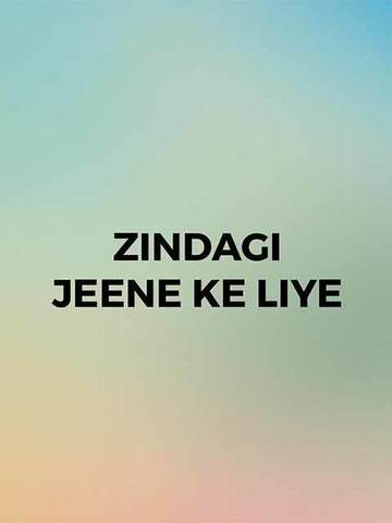 Zindagi Jeene Ke Liye