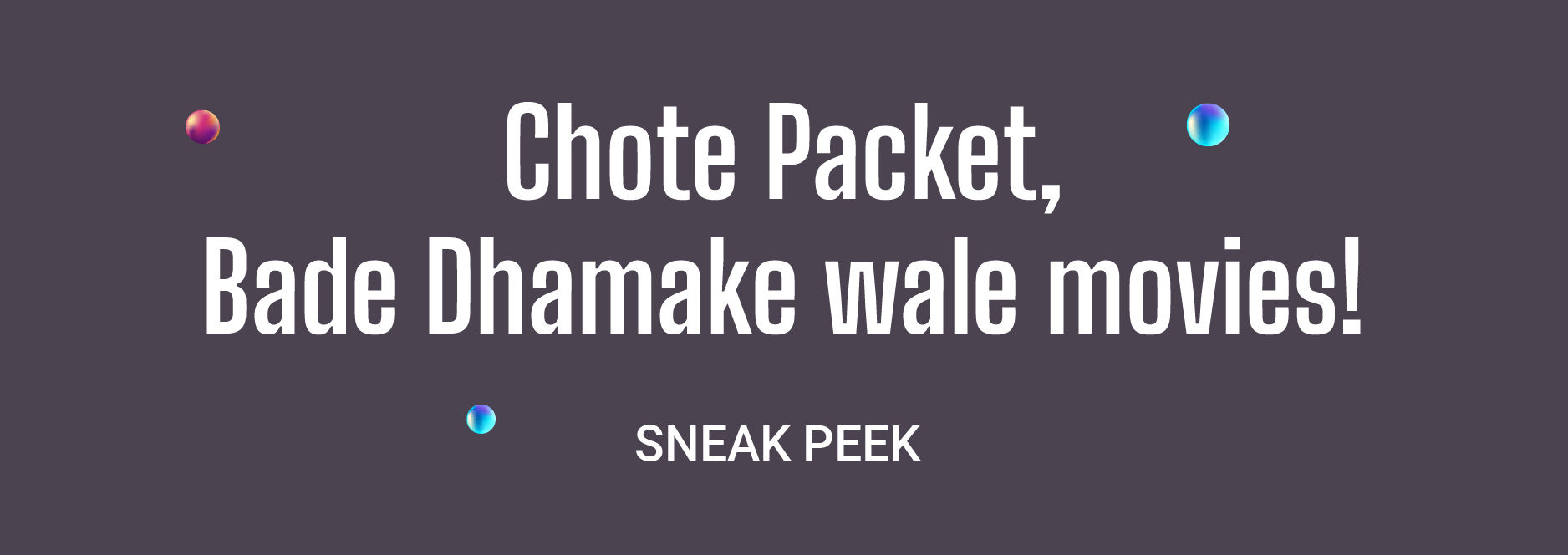 Chota packet, bade dhamaka wale movies