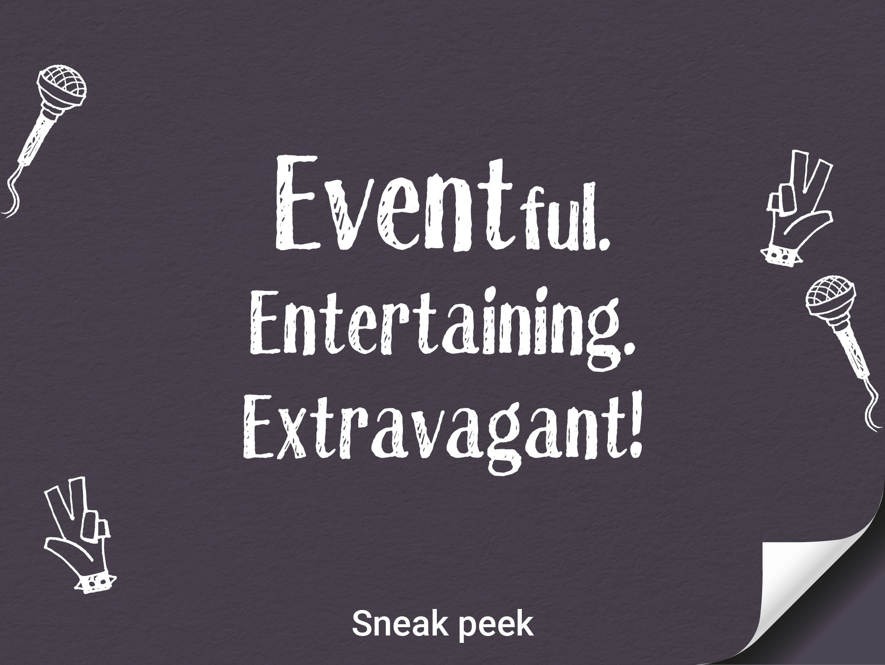 Eventful. Entertaining. Extravagant!