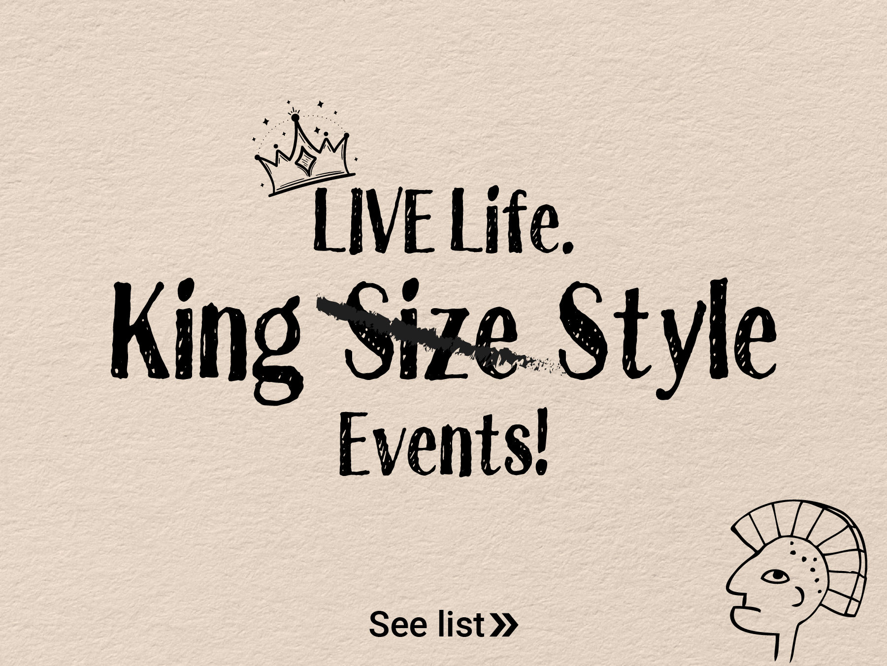 LIVE Life. King Size Style Events!