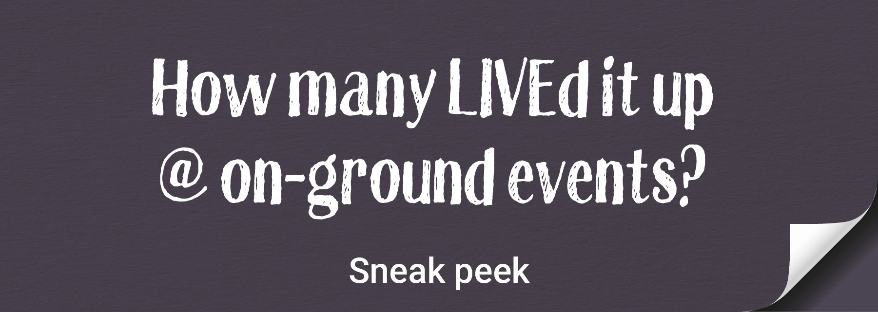 How many people LIVEd it up with on-ground events?