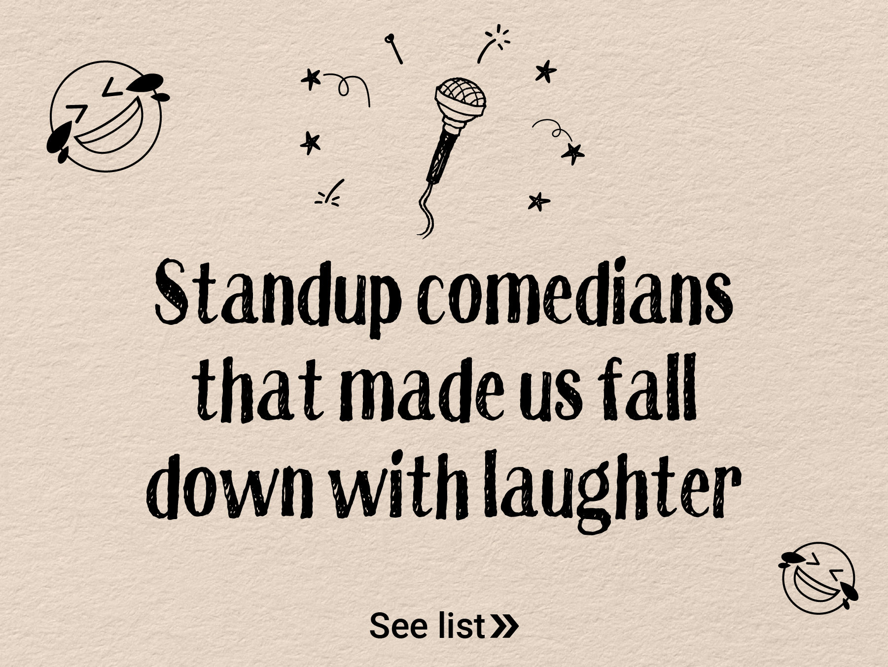 Standup comedians that made us fall down with 😂