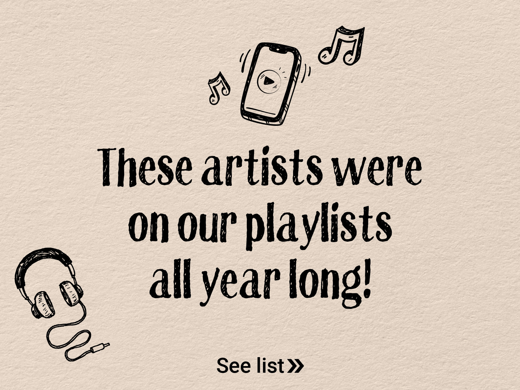 These artists were on our playlists all year long!