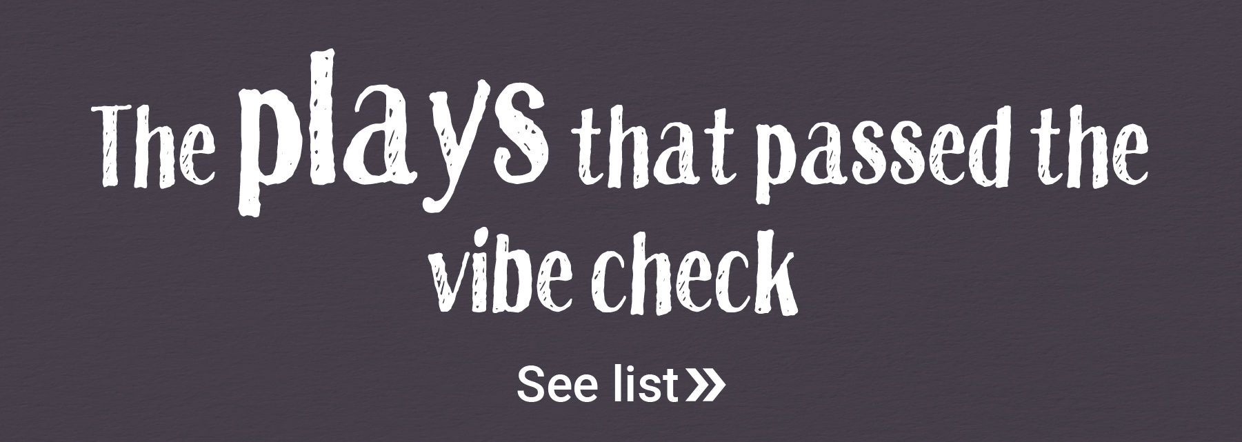 The plays that passed the vibe check ✅