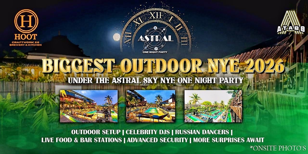 ASTRAL 2026 BIGGEST OUTDOOR NYE ONE NIGHT PARTY