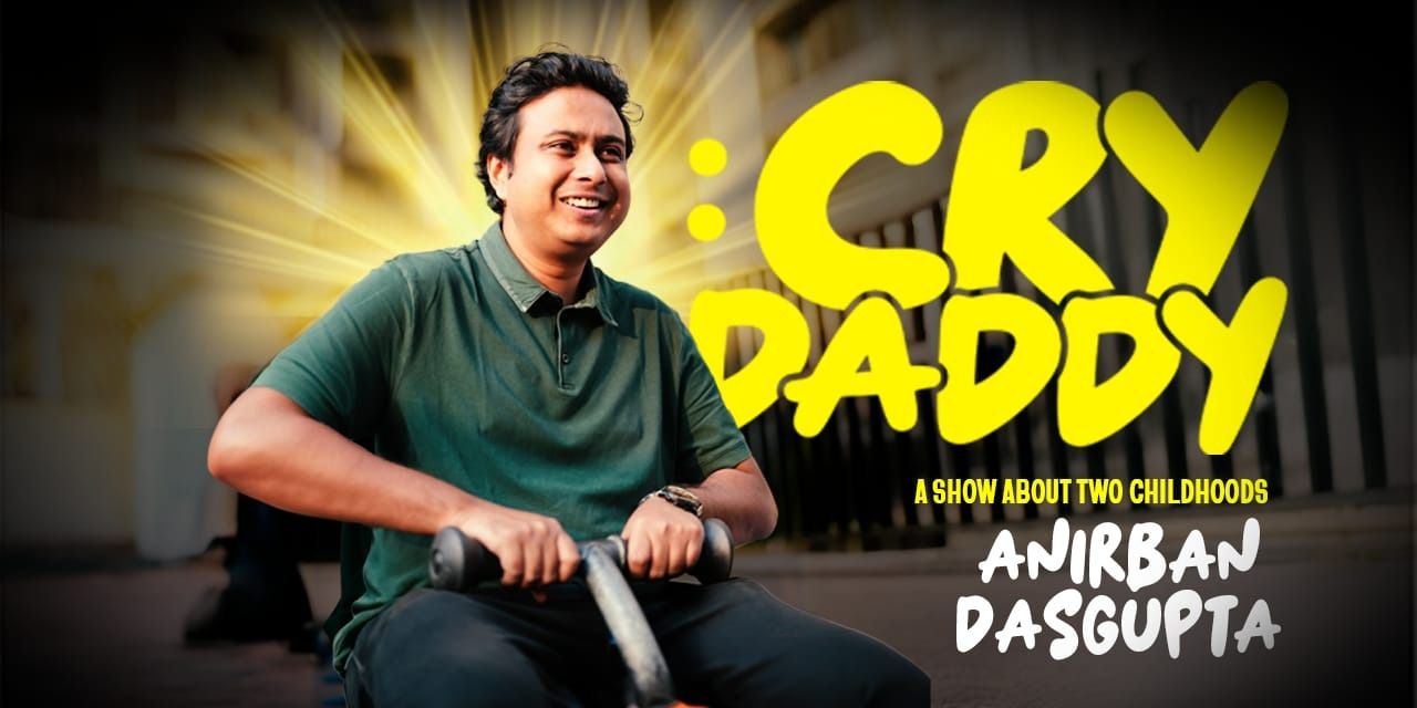 media-desktop-cry-daddy-ft-anirban-dasgupta-2026-3-30-t-8-38-10.jpg