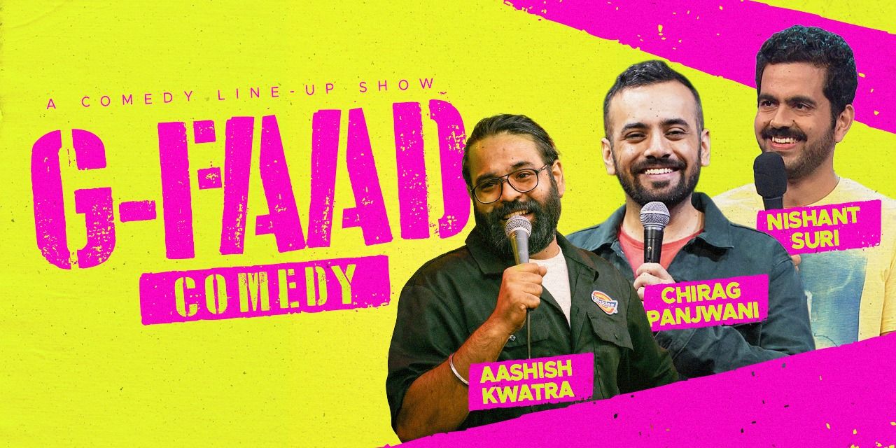 media-desktop-g-faad-comedy-ft-nishant-chirag-aashish-2026-3-28-t-18-52-22.jpg