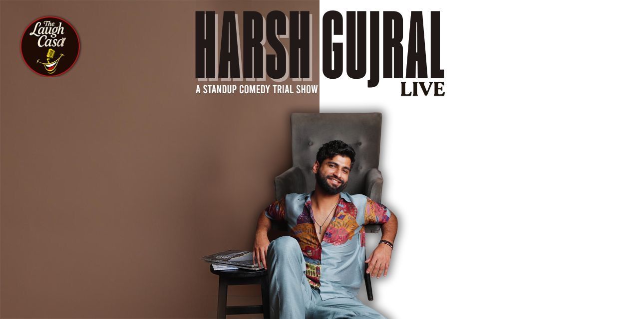 Harsh Gujral Live comedy-shows Event Tickets Delhi-NCR - BookMyShow