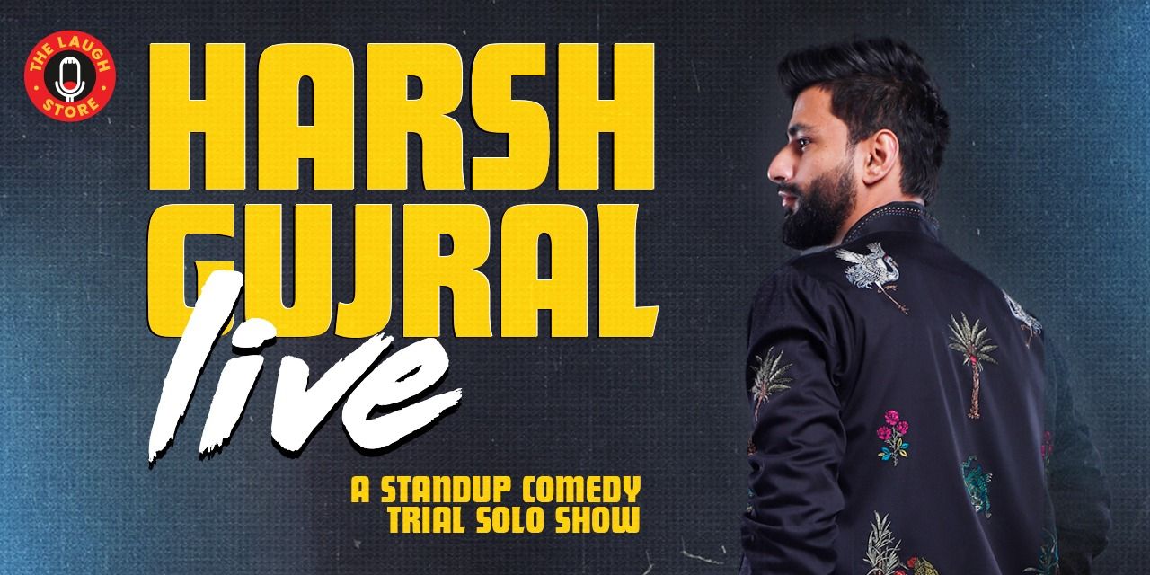 Harsh Gujral Live - A Standup Comedy Trial Show comedy-shows Event ...
