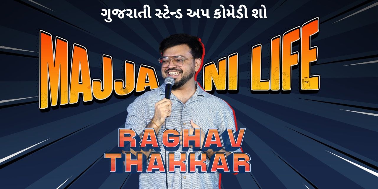 media-desktop-majja-ni-life-gujarati-standup-comedy-by-raghav--2026-1-7-t-8-20-15.jpg