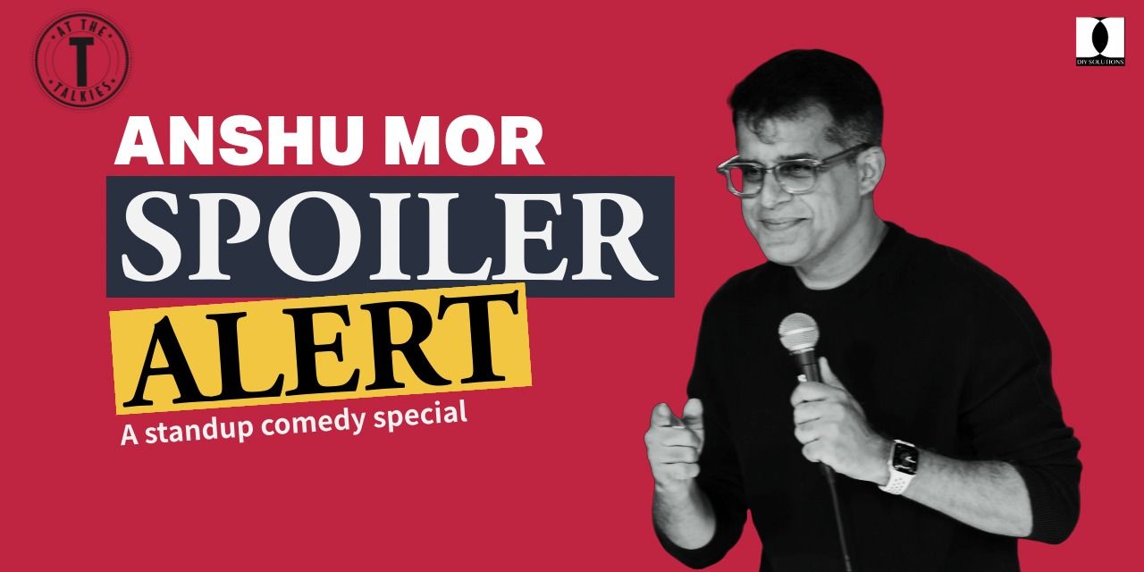media-desktop-spoiler-alert-standup-comedy-by-anshu-mor-2025-8-13-t-14-57-58.jpg