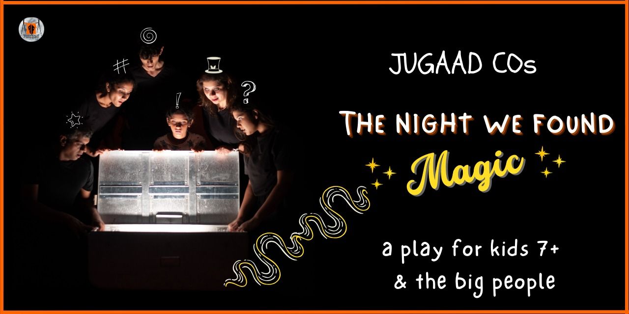 media-desktop-the-night-we-found-magic-by-jugaad-co-2025-5-24-t-10-48-9.jpg