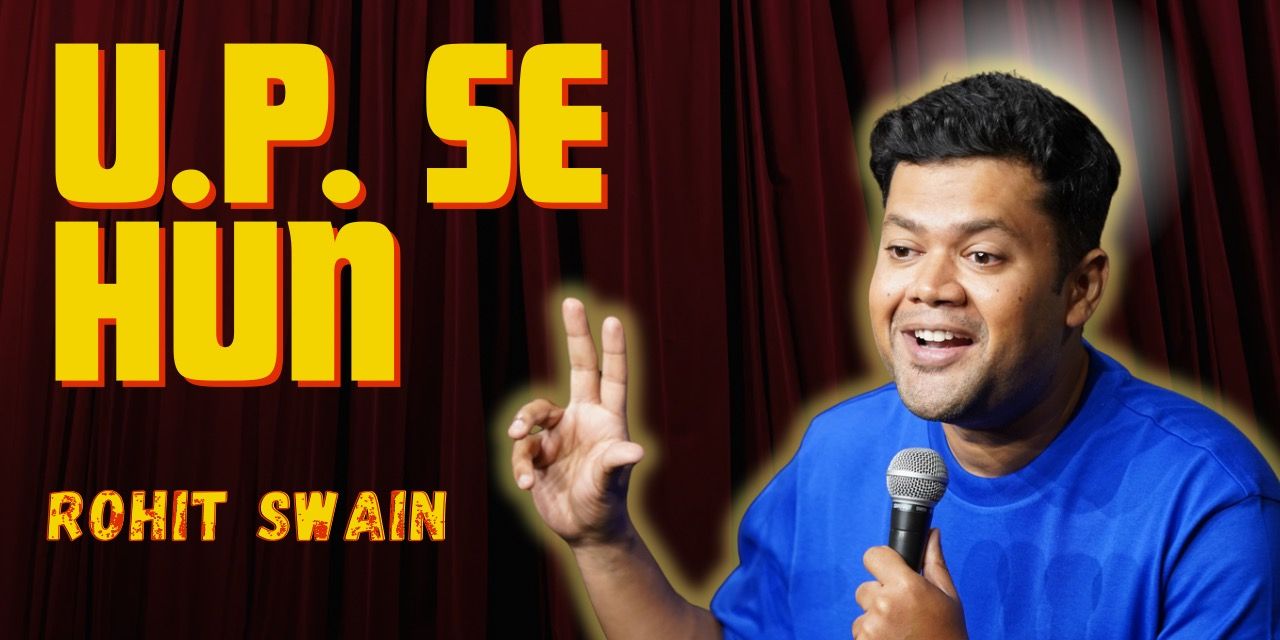 media-desktop-u-p-se-hun-comedy-special-by-rohit-swain-2025-8-16-t-11-9-57.jpg