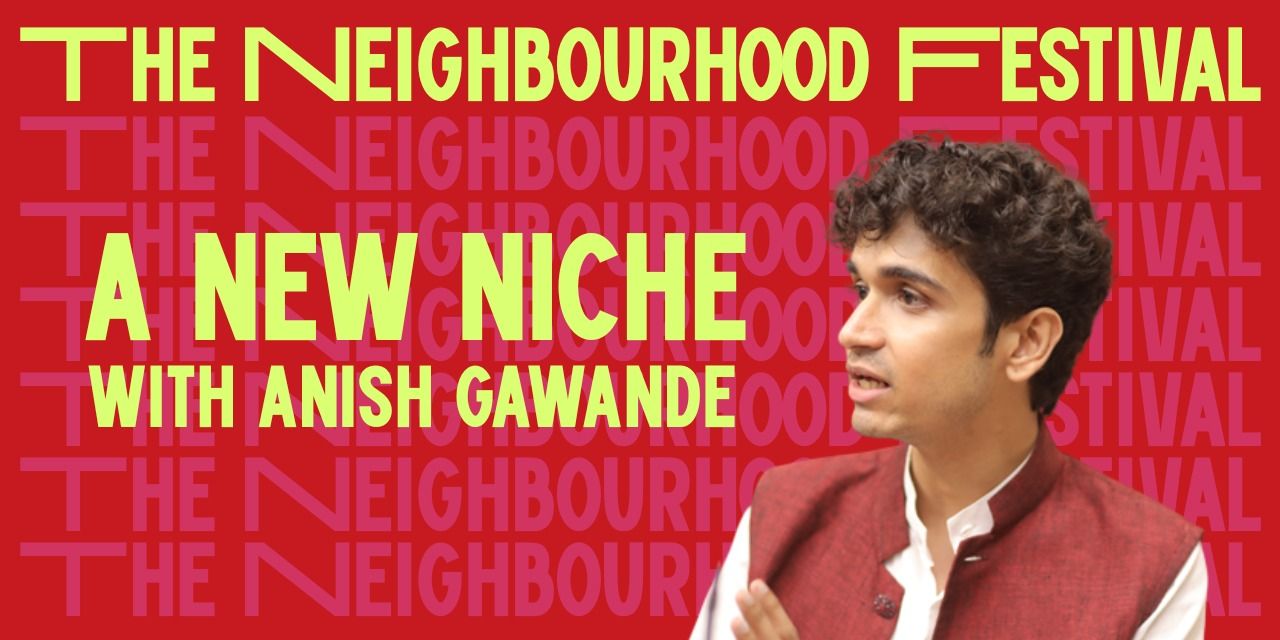 A New Niche w/ Anish Gawande @ TN