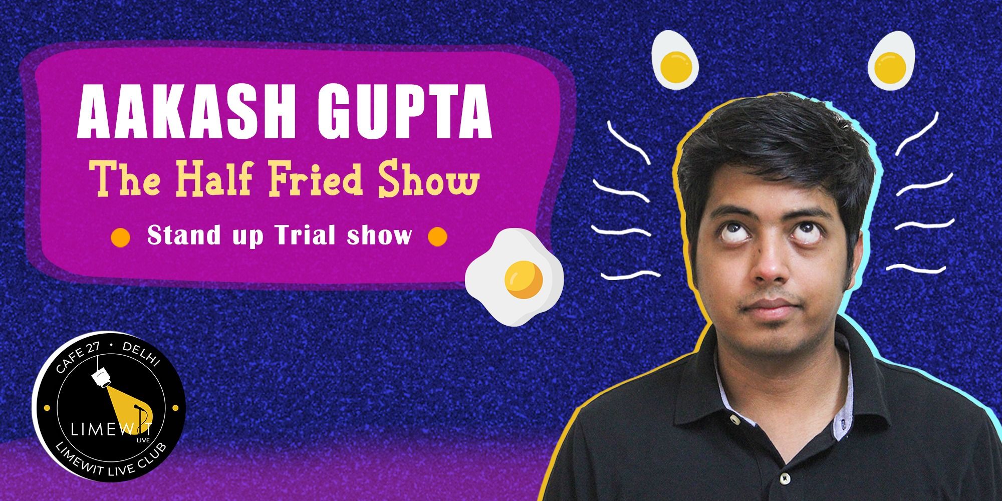 media-desktop-aakash-gupta-the-half-fried-show-standup-comedy-0-2022-4-13-t-10-40-30.jpg