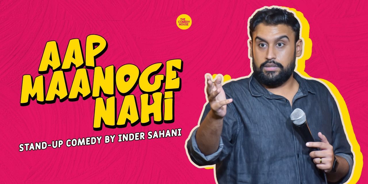 media-desktop-aap-maanoge-nahi-ft-inder-sahani-standup-comedy-0-2022-10-28-t-15-56-36.jpg