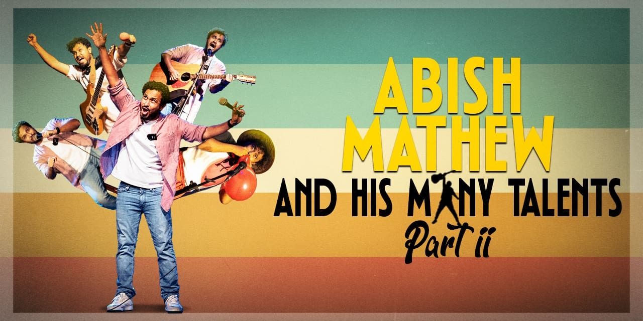 media-desktop-abish-mathew-his-many-talents-part-2-0-2026-2-17-t-9-8-51.jpg