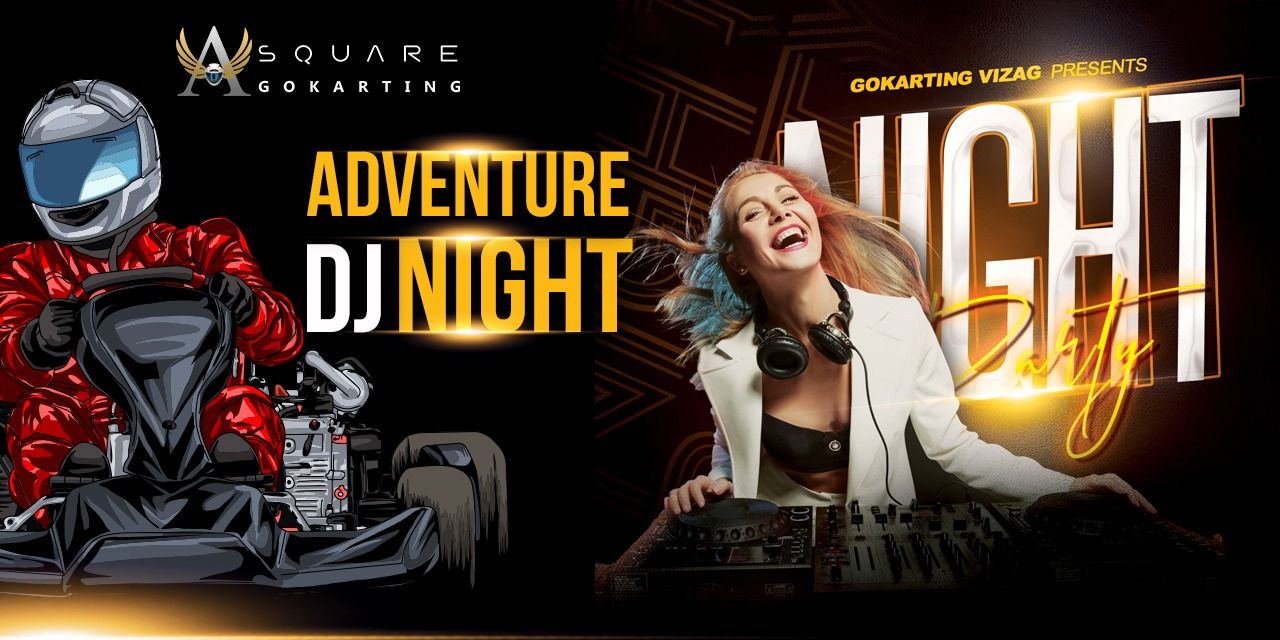 Adventure DJ Night (Gokarting Vizag)