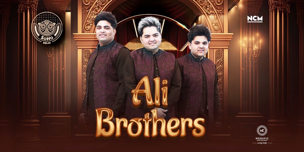media-desktop-ali-brothers-live-soho-delhi-0-2023-7-17-t-12-20-11.jpg