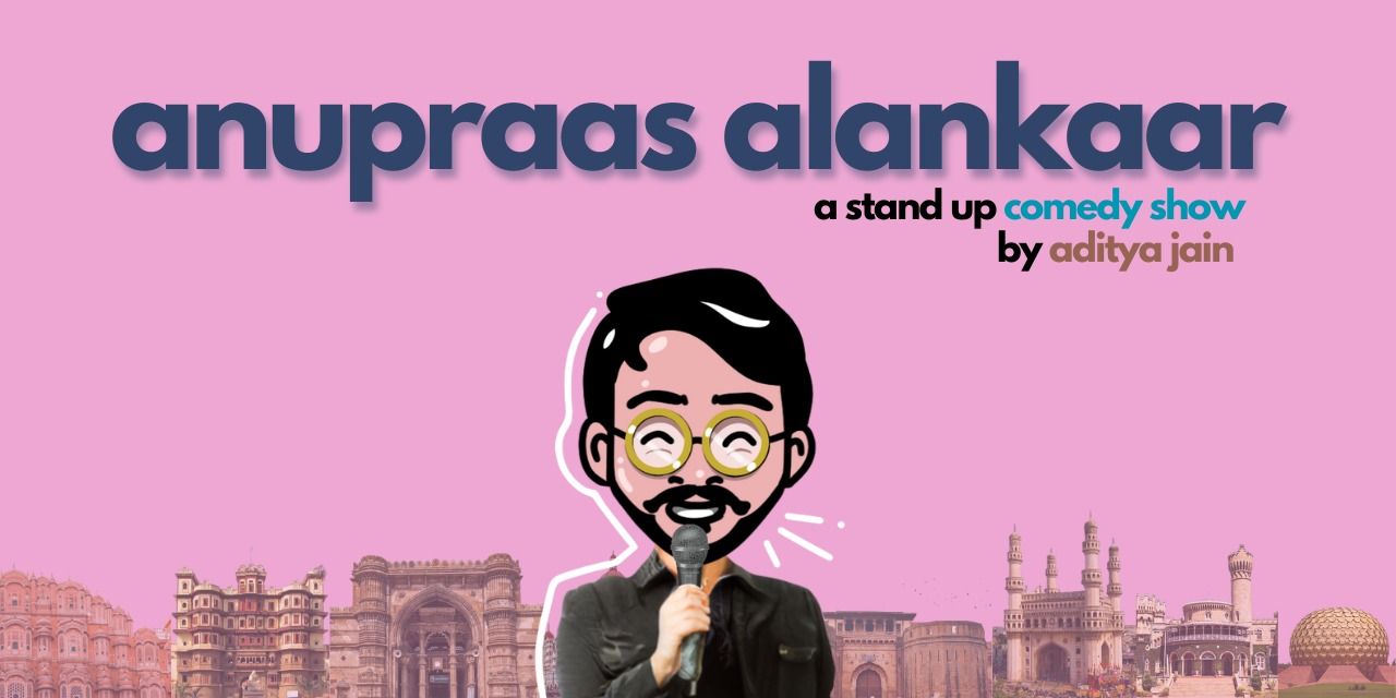 Anupraas Alankaar – Comedy Show by Aditya Jain