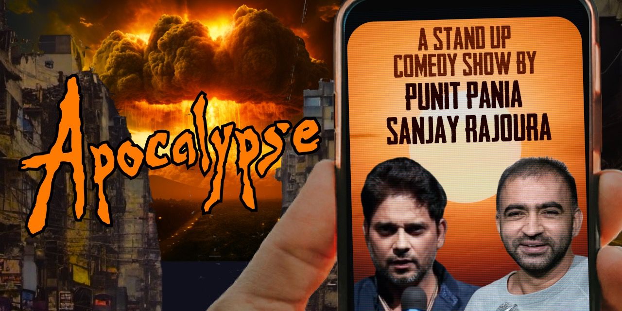 Apocalypse ft. Sanjay Rajoura & Punit Pania in Delhi-NCR