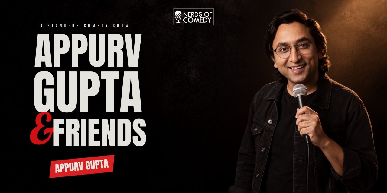 media-desktop-appurv-gupta-friends-a-stand-up-comedy-show-0-2026-8-19-t-12-42-33.jpg