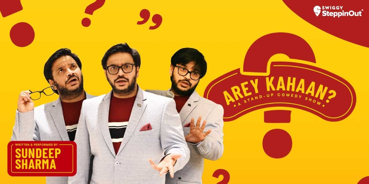 Arey Kahan? A Standup Comedy show – Sundeep Sharma in Hyderabad