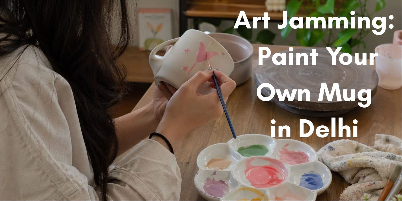 media-desktop-art-jamming-paint-your-own-mug-in-delhi-0-2026-5-19-t-8-45-59.jpg