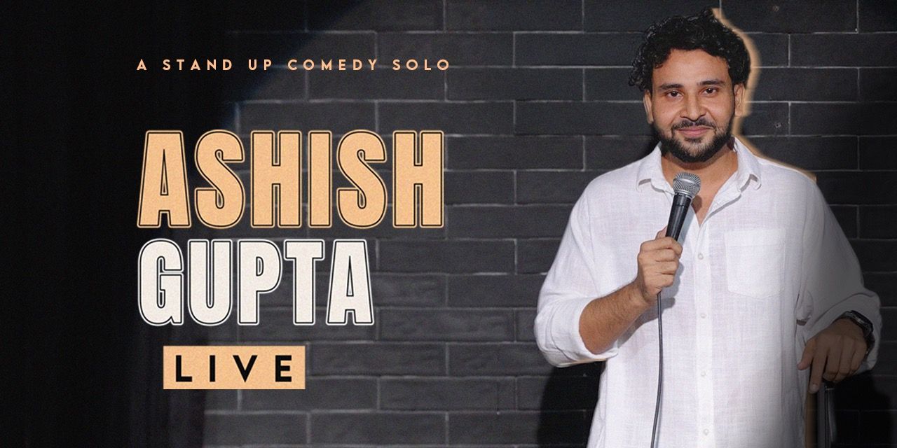 media-desktop-ashish-gupta-live-a-standup-comedy-show-0-2025-1-21-t-8-49-23.jpg