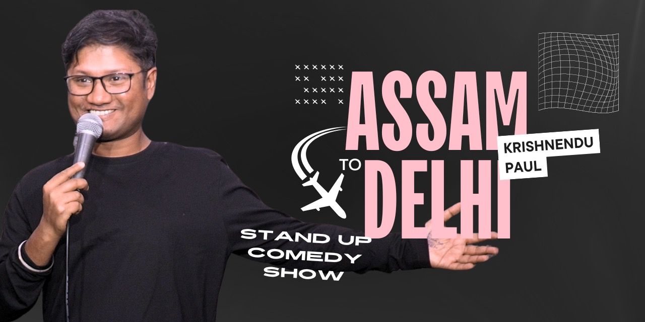 media-desktop-assam-to-delhi-a-standup-comedy-solo-0-2025-7-1-t-4-38-27.jpg