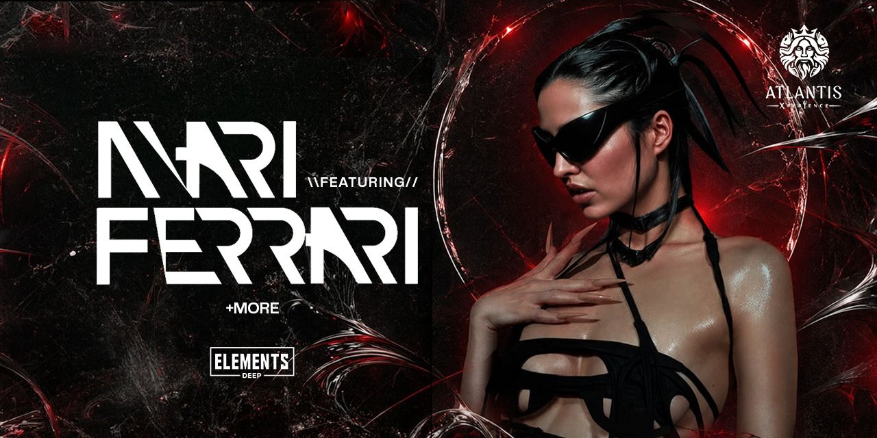 Atlantis Xperience DJ ft. Mari Ferrari