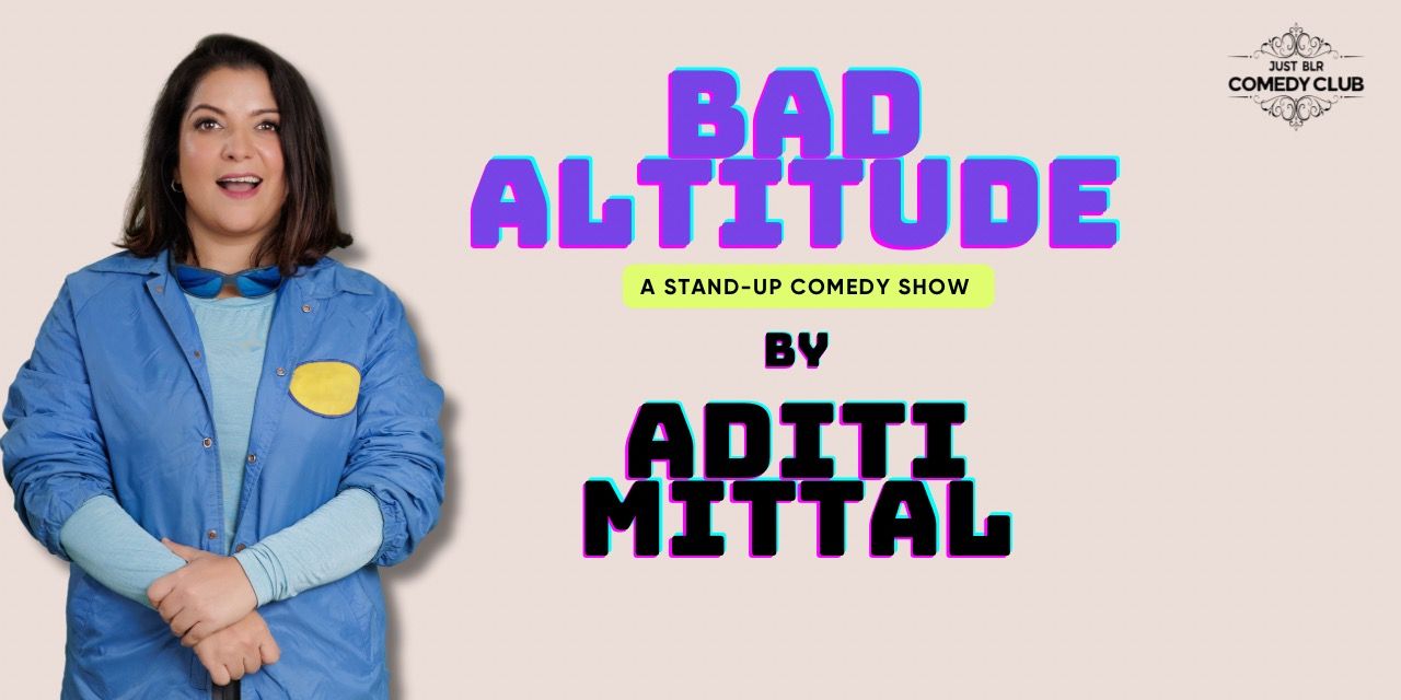 media-desktop-bad-altitude-ft-aditi-mittal-0-2025-2-26-t-9-34-27.jpg