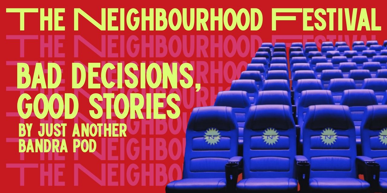 Bad Decisions, Good Stories @ TNF