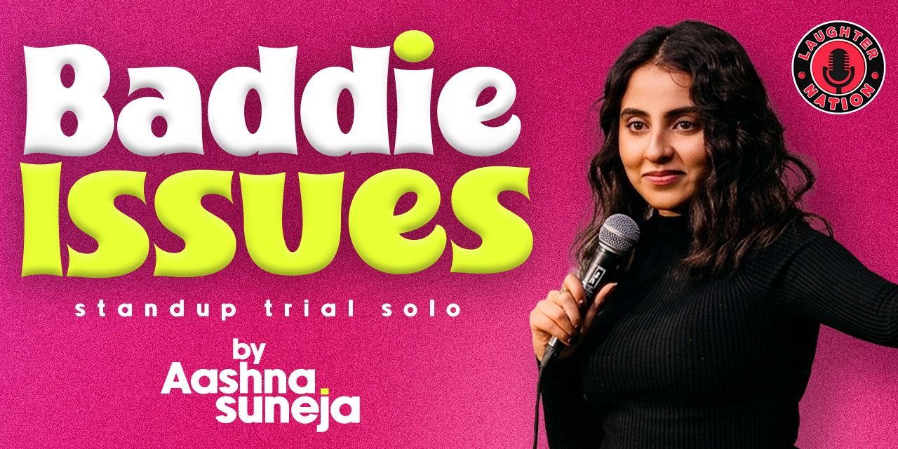 Problem Issue Photo Comedy Baddie Issues - Standup by Aashna Suneja comedy-shows Event Tickets ...