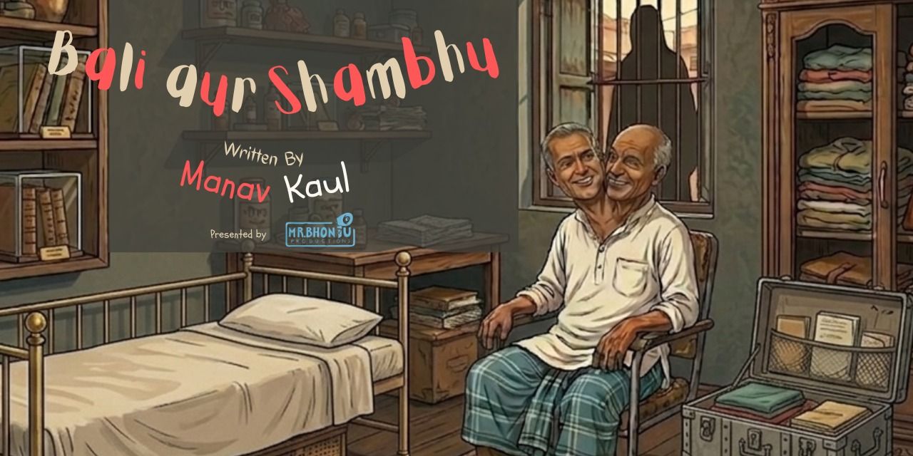 media-desktop-bali-aur-shambhu-by-manav-kaul-0-2026-5-6-t-6-21-3.jpg