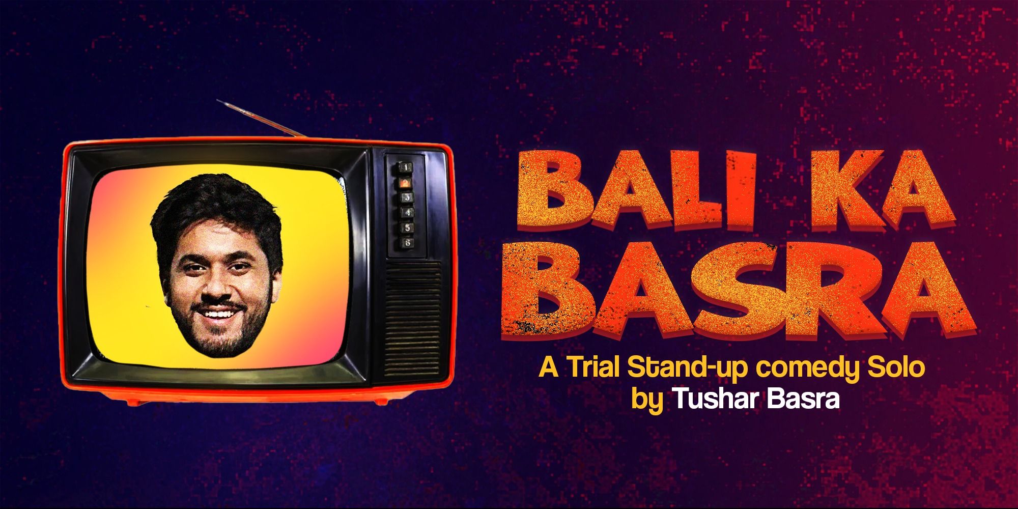 media-desktop-bali-ka-basra-comedy-solo-ft-tushar-basra-0-2024-3-27-t-11-23-40.jpg