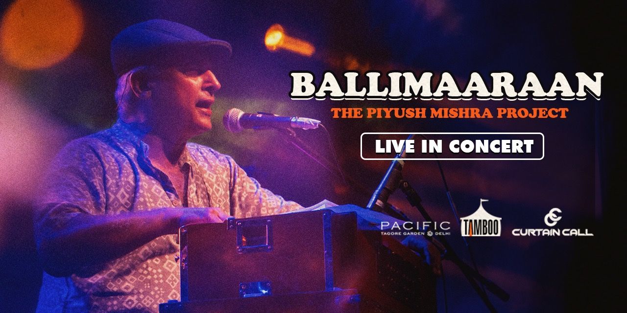 media-desktop-ballimaaraan-the-piyush-mishra-project-0-2022-11-28-t-7-35-46.jpg