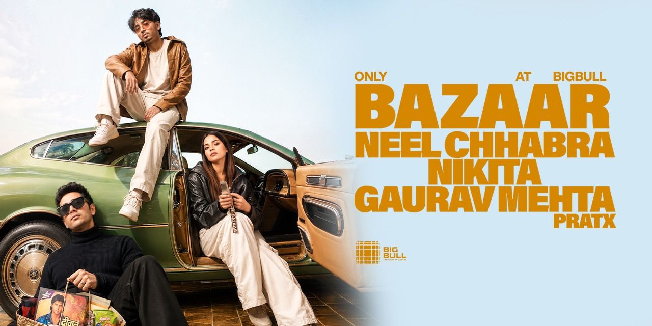 media-desktop-bazaar-ft-neel-chhabra-nikhita-gaurav-pratx-0-2026-8-22-t-17-40-23.jpg