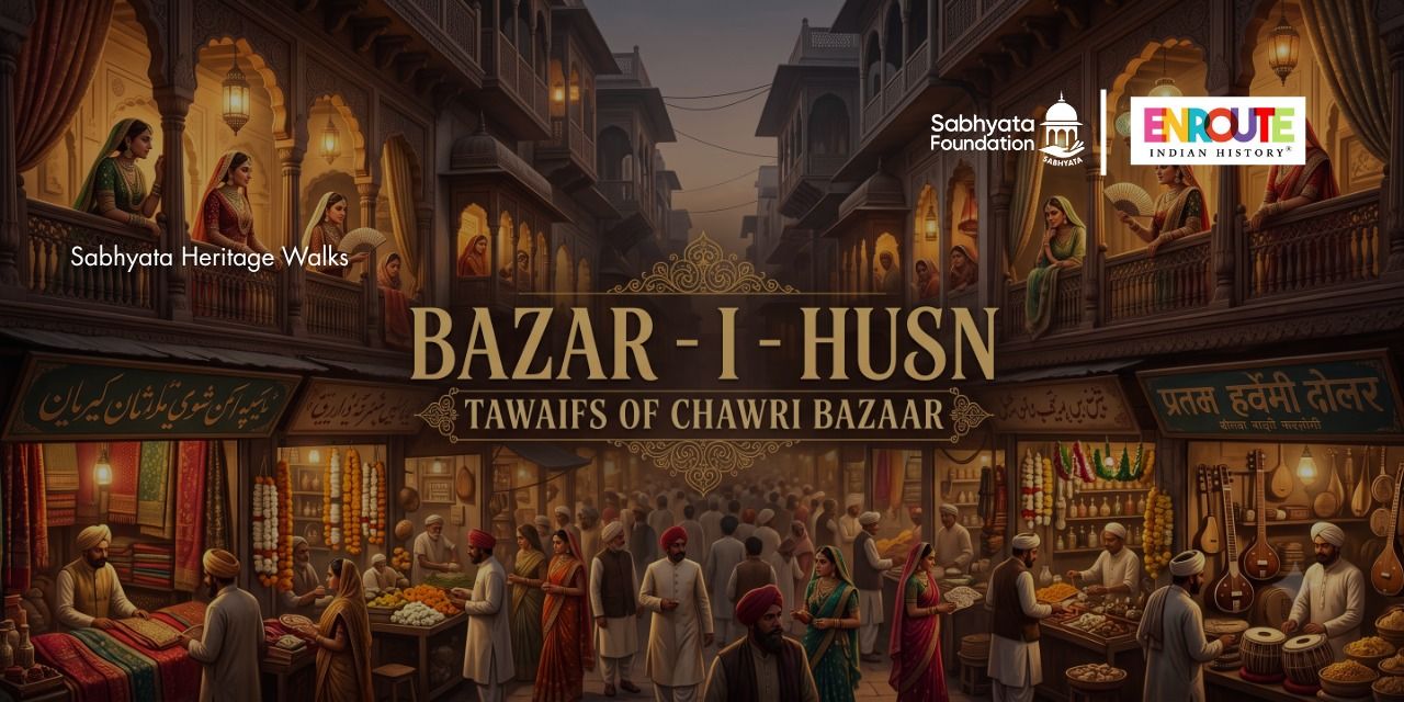 Bazar - I - husn : Tawaifs of chawri bazaar