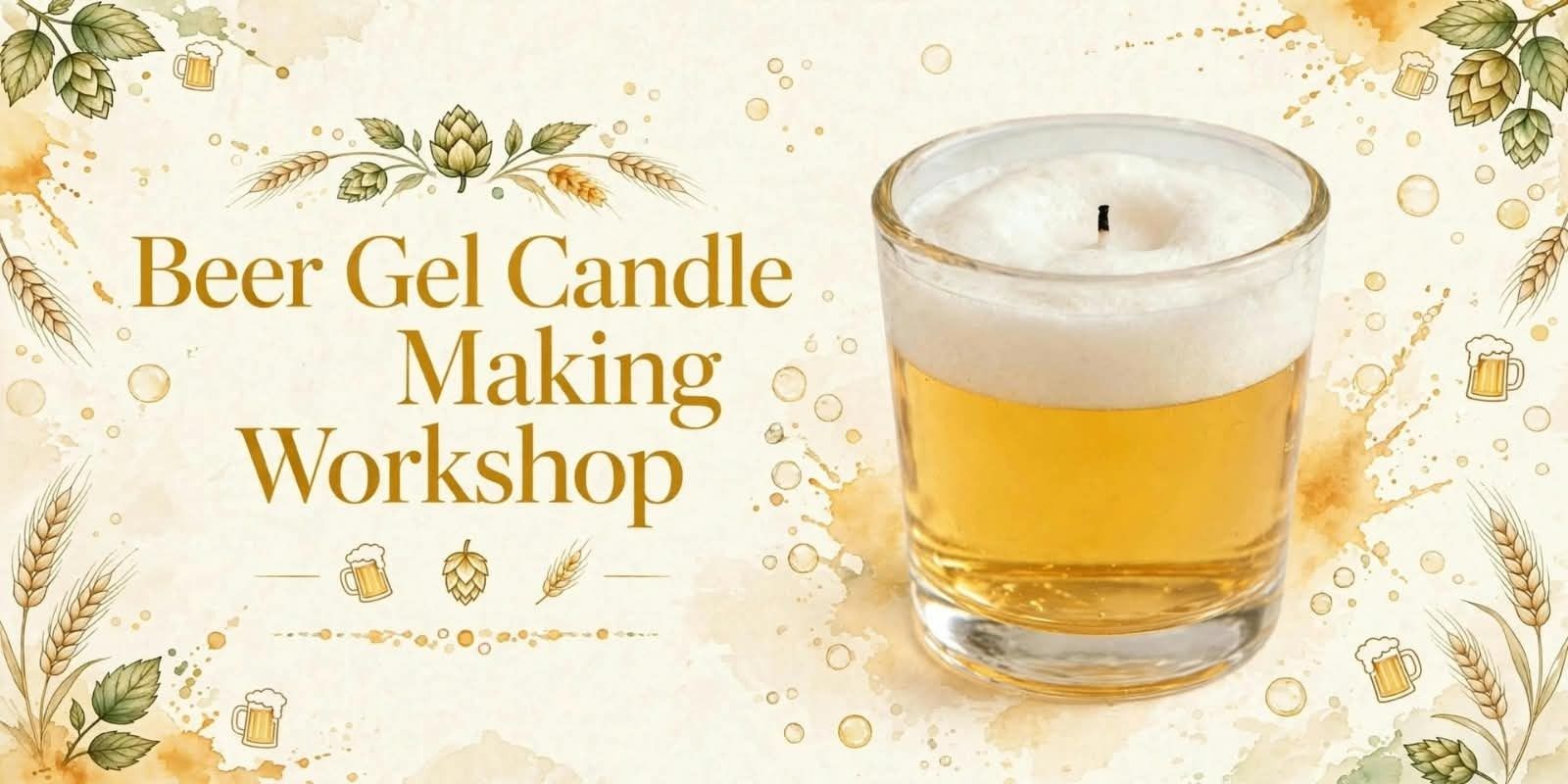 media-desktop-beer-gel-candle-workshop-0-2026-9-22-t-8-24-25.jpg