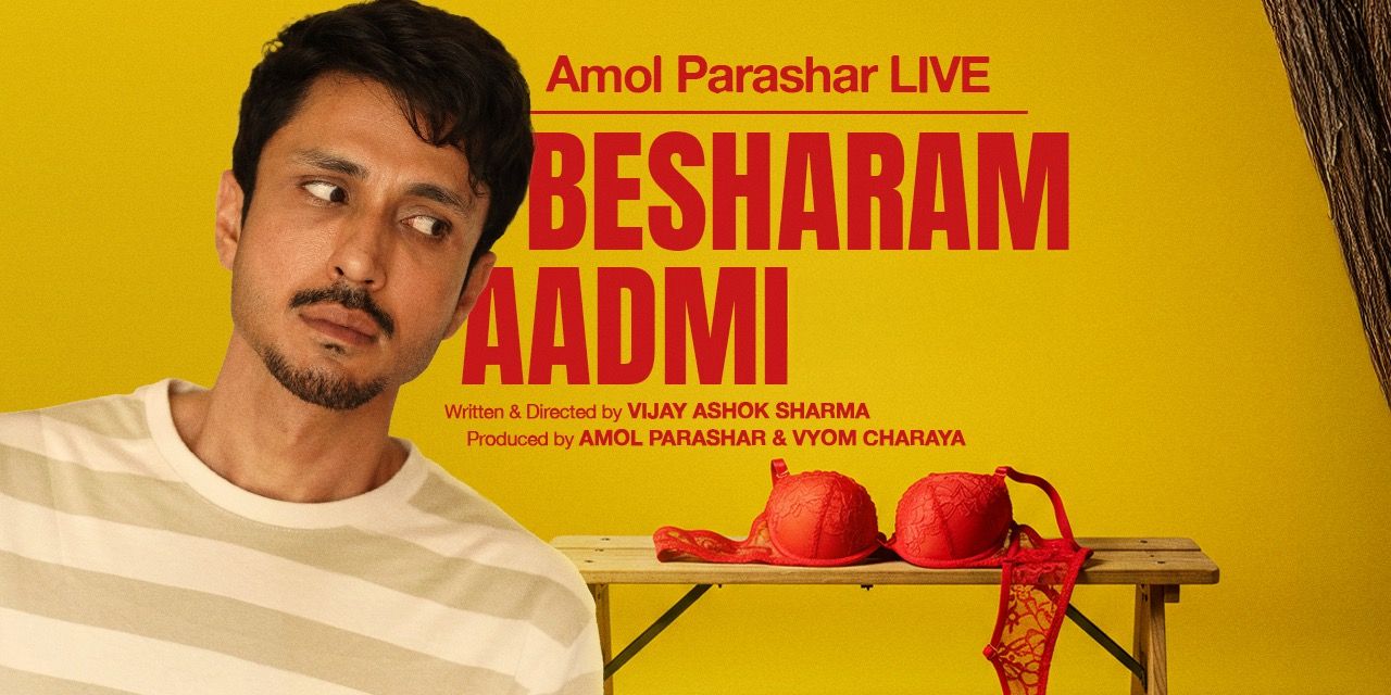 media-desktop-besharam-aadmi-amol-parashar-live-0-2025-11-6-t-15-50-39.jpg