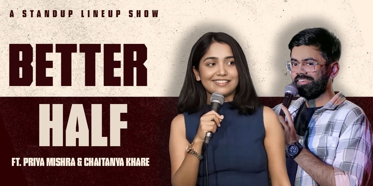 media-desktop-better-half-ft-chaitanya-khare-and-priya-mishra-0-2026-8-17-t-13-46-2.jpg