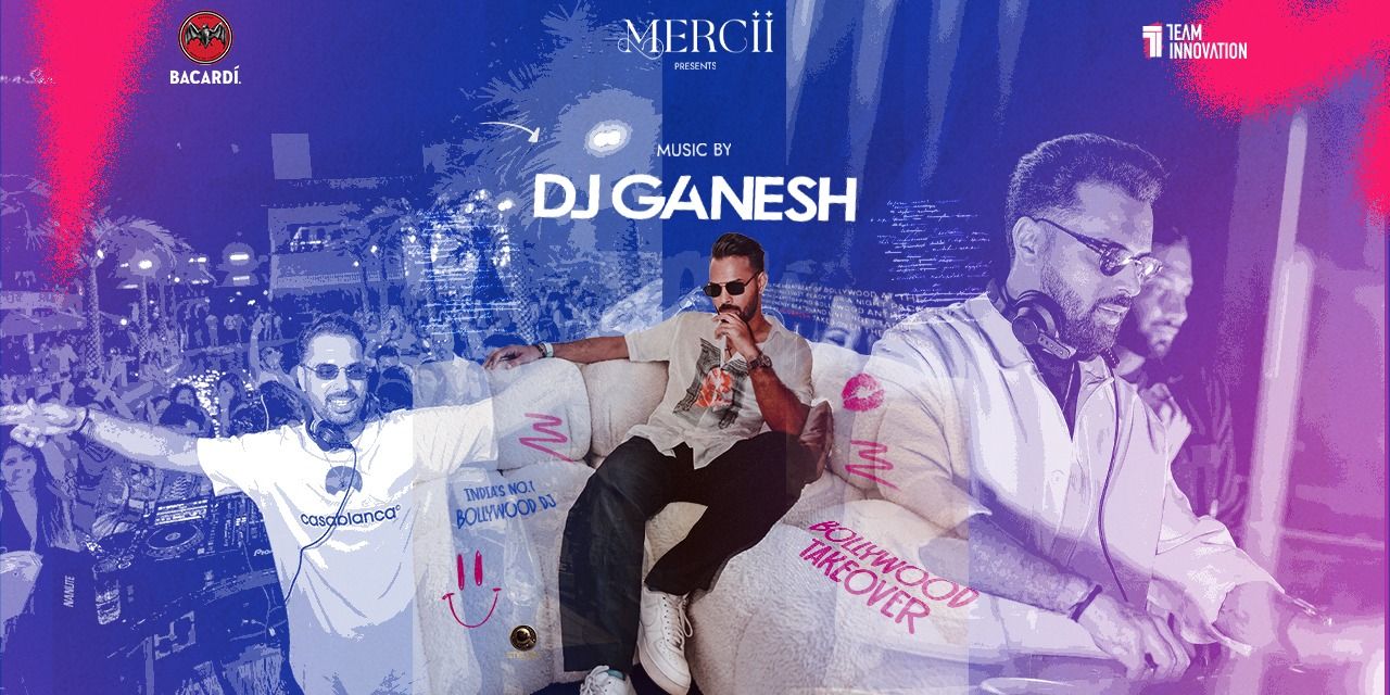 media-desktop-bollywood-takeover-ft-dj-ganesh-at-mercii-0-2026-7-8-t-12-29-42.jpg