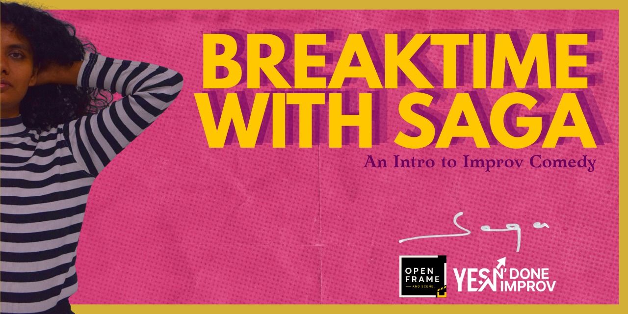 media-desktop-breaktime-with-saga-an-intro-to-improv-comedy-0-2026-7-14-t-14-3-17.jpg