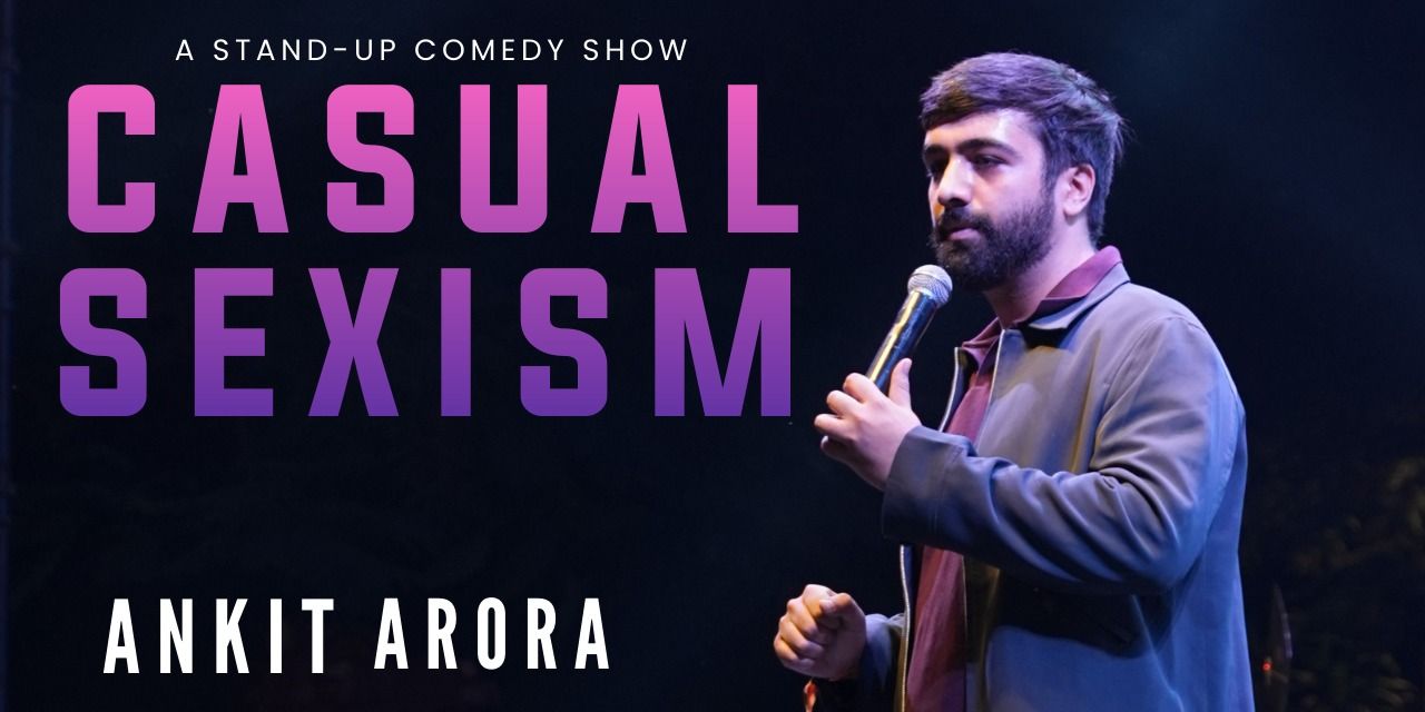 media-desktop-casual-sexism-ankit-arora-live-0-2026-5-22-t-10-12-2.jpg