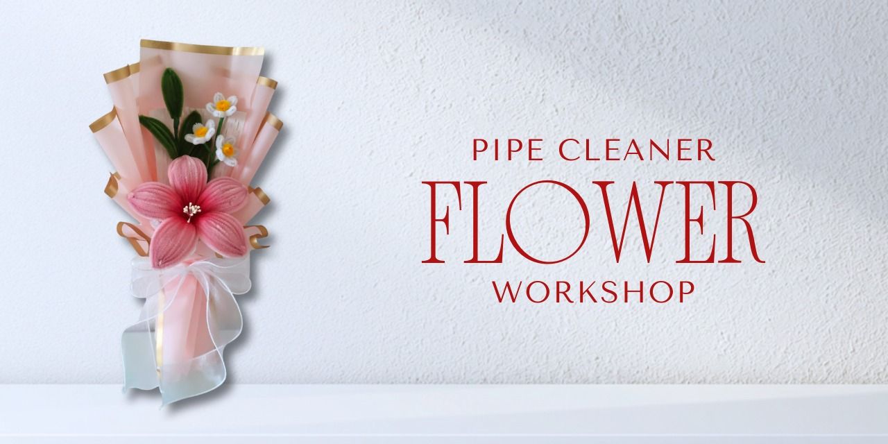 media-desktop-chenille-flower-pipe-cleaner-making-workshop-0-2026-8-1-t-8-39-41.jpg