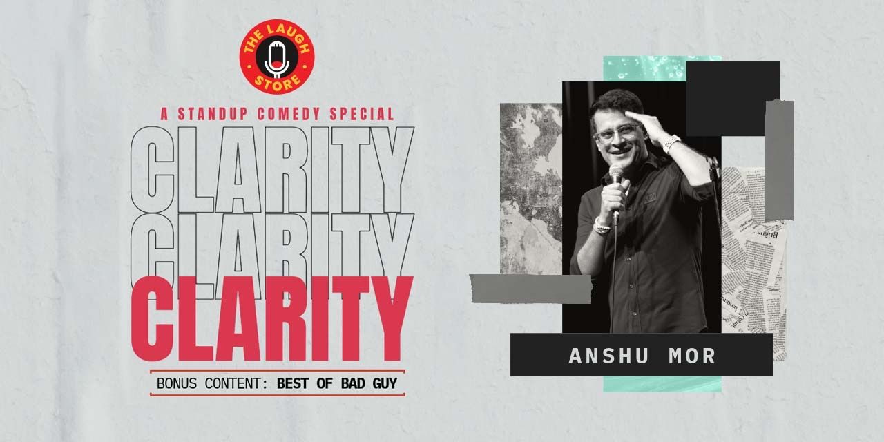 media-desktop-clarity-a-stand-up-comedy-special-by-anshu-mor-0-2024-8-1-t-4-11-52.jpg